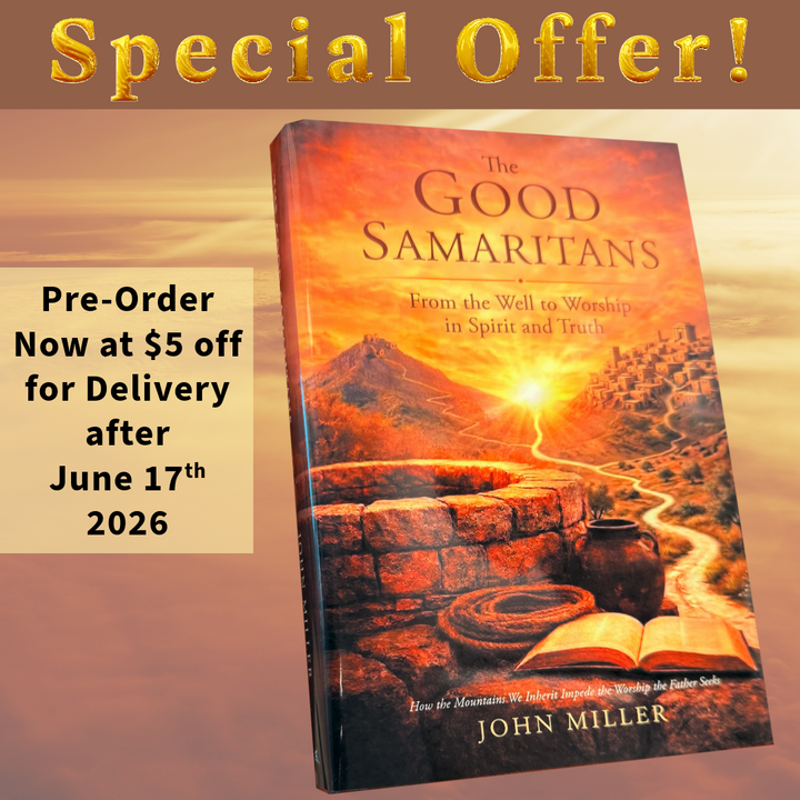 The Good Samaritans - From the Well to the Worship in Spirit and Truth - Hardcover